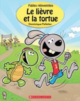 Fables R?invent?es: Le Li?vre Et La Tortue 1443168645 Book Cover