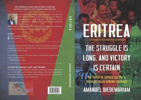 Eritrea: The Struggle is Long and Victory is Certain: The People of Eritrea: ELF, EPLF & President Isaias Prevailed B0DX9RCK5C Book Cover