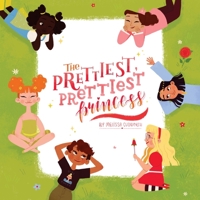 The Prettiest, Prettiest Princess 0692143173 Book Cover