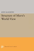The Structure of Marx's World-View 0691019983 Book Cover