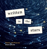 Written in the Stars: Poems and Pictures B09LRN2WM8 Book Cover