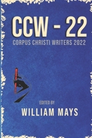 Corpus Christi Writers 2022 B0BFTSYC3H Book Cover