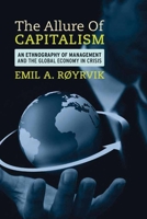 The Allure of Capitalism: An Ethnography of Management and the Global Economy in Crisis 0857451855 Book Cover