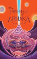 The Prophecy of Arnaka 0983274320 Book Cover