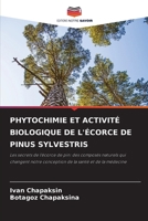 PHYTOCHIMIE ET ACTIVITÉ BIOLOGIQUE DE L'ÉCORCE DE PINUS SYLVESTRIS: Les secrets de l'écorce de pin: des composés naturels qui changent notre conception de la santé et de la médecine (French Edition) 6203920509 Book Cover