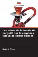 Les effets de la fumée de narguilé sur les organes vitaux de souris suisses (French Edition) 6209924824 Book Cover
