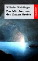 Das M�rchen von der blauen Grotte 3743719401 Book Cover