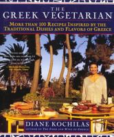 The Greek Vegetarian: More Than 100 Recipes Inspired by the Traditional Dishes and Flavors of Greece 0312200765 Book Cover