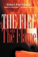 The Fire and the Flame 1594677840 Book Cover