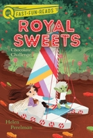 Chocolate Challenge: Royal Sweets 5 1534455051 Book Cover