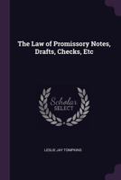 The law of promissory notes, drafts, checks, etc. 1240132123 Book Cover