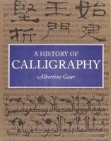 A History of Calligraphy 0712303480 Book Cover