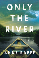 Only the River 1640093346 Book Cover
