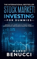 Stock Market Investing For Dummies - ANYONE Can Learn How To Trade Safely, Successfully, And Achieve Financial Stability: A Proven Guide For Beginners To Build A Risk-Free Passive Income By Investing  1913454061 Book Cover