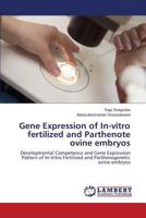 Gene Expression of In-Vitro Fertilized and Parthenote Ovine Embryos 365959671X Book Cover