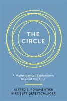 The Circle: A Mathematical Exploration beyond the Line 1633881679 Book Cover