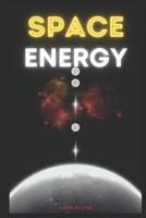 Space Energy: Theory and experiments Achieve Inner and Outer Harmony through Energy Work B0B8RG2C6X Book Cover