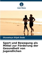 Sport und Bewegung als Mittel zur Förderung der Gesundheit von Jugendlichen (German Edition) 6209558410 Book Cover
