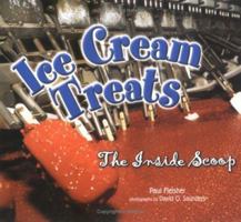 Ice Cream Treats: The Inside Scoop (Carolrhoda Photo Book) 1575052687 Book Cover