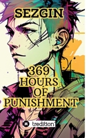 369 Hours of Punishment: The life of a rich teenager in a country house 3384514564 Book Cover
