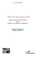 Et tout sera renouvelé: Quatre sermons sur l'Occident Suivi de "Luther en ses ultimes conséquences" 2747579042 Book Cover