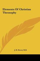 Elements Of Christian Theosophy 1425329942 Book Cover