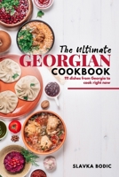 The Ultimate Georgian Cookbook: 111 Dishes from Georgia To Cook Right Now B08WZCCWPN Book Cover