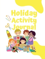 Holiday Activity Journal: Activity Book For Kids (7 - 12 years) / Holiday Reflection, Maze, Notes, Drawing, Colouring, Goals, Maths, and much more / Large 11" x 8.5", 50 Pages B0DS9P6D2C Book Cover