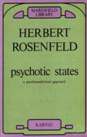 Psychotic States: A Psychoanalytic Approach (Maresfield Library) 0950714682 Book Cover