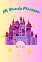Mi Mundo Princesa B0FVVCQ3M2 Book Cover