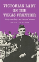 Victorian Lady on the Texas Frontier: The Journal of Ann Raney Coleman 0806119802 Book Cover