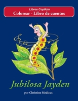 Jubilosa Jayden Colorear - Libro de cuentos 195076849X Book Cover