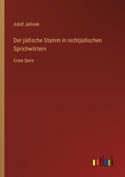 Der jüdische Stamm in nichtjüdischen Sprichwörtern: Erste Serie 3368662090 Book Cover