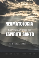 Neumatología: La Persona y Obra del Espíritu Santo (Spanish Edition) B0D7C83CFZ Book Cover