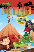 Camping Would You Rather game book - "This or That?" for families and kids of all ages: interactive campfire fun for boys and girls (funny, silly and B0975YN6BY Book Cover