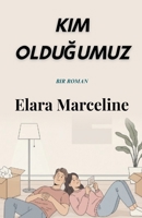 Kim Oldugumuz (Turkish Edition) B0GPGZGNM4 Book Cover