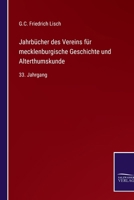 Jahrbücher des Vereins für mecklenburgische Geschichte und Alterthumskunde: 33. Jahrgang 3375049714 Book Cover