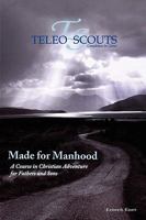 Made for Manhood: A Course in Christian Adventure for Fathers and Sons 1883651344 Book Cover