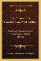 The Courts, the Constitution and Parties (The American scene: comments and commentators) 1278368698 Book Cover