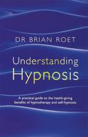Hypnosis: A Practical Guide to the Health-giving Benefits of Hypnotherapy and Self-hypnosis 0749921218 Book Cover