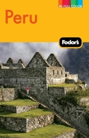 Fodor's Peru, 3rd Edition (Full-Color Gold Guides)