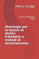Antologia per le lezioni di diritto tributario e metodi di accertamento: Anno accademico 2026 B0GMGSZBJ8 Book Cover