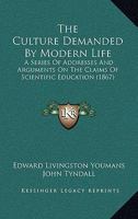 The Culture Demanded by Modern Life 1018617094 Book Cover