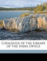 Catalogue of the Library of the India Office Volume 2, PT.4 1356129323 Book Cover
