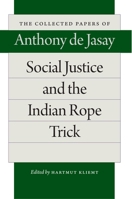 Social Justice and the Indian Rope Trick 0865978859 Book Cover