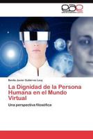 La dignidad de la persona humana en el mundo virtual 3845486848 Book Cover