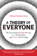 A Theory of Everyone: The New Science of Who We Are, How We Got Here, and Where We're Going 026204837X Book Cover