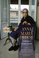 Anna Maria Ortese: Celestial Geographies 1442649003 Book Cover