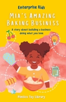 Mia's Amazing Baking Business!: A story about building a business doing what you love 1739206401 Book Cover