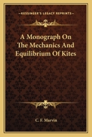 A Monograph On the Mechanics and Equilibrium of Kites 1017976708 Book Cover